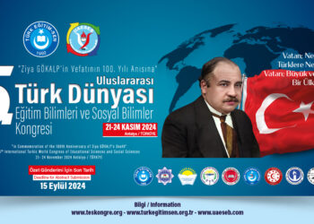 Türk Eğitim-Sen ve UAESEB, 5. Uluslararası Türk Dünyası Eğitim Bilimleri ve Sosyal Bilimler Kongresi’ni, Ziya Gökalp’in Vefatının 100. Yıl Dönümü Anısına Gerçekleştirecek.