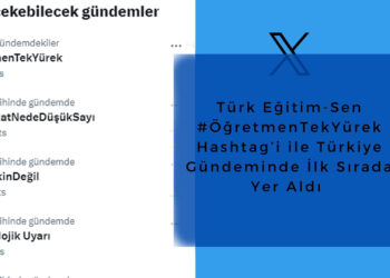 Türk Eğitim-Sen #ÖğretmenTekYürek Hashtag’i ile Türkiye Gündeminde İlk Sırada Yer Aldı
