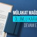 MÜLAKAT MAĞDURİYETİNDE OLUMLU KARAR GELMEYE DEVAM EDİYOR